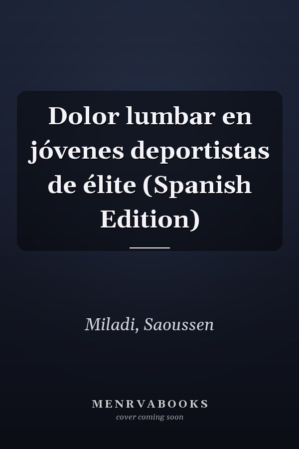 Dolor lumbar en jóvenes deportistas de élite (Spanish Edition)