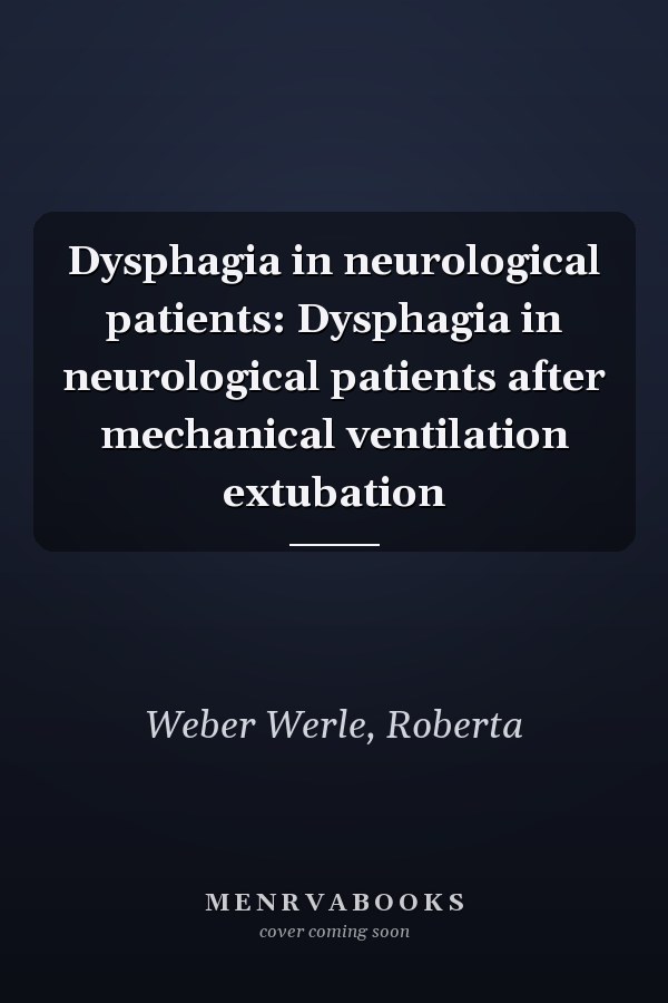 Dysphagia in neurological patients: Dysphagia in neurological patients after mechanical ventilation extubation