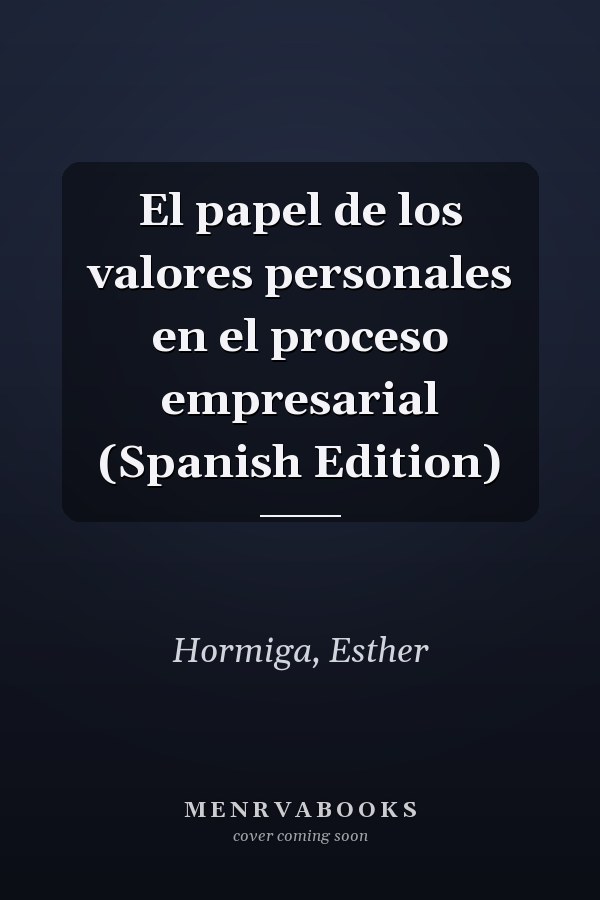 El papel de los valores personales en el proceso empresarial (Spanish Edition)