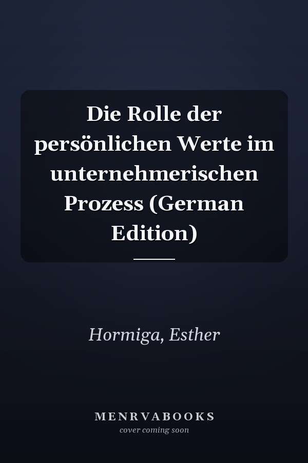 Die Rolle der persönlichen Werte im unternehmerischen Prozess (German Edition)