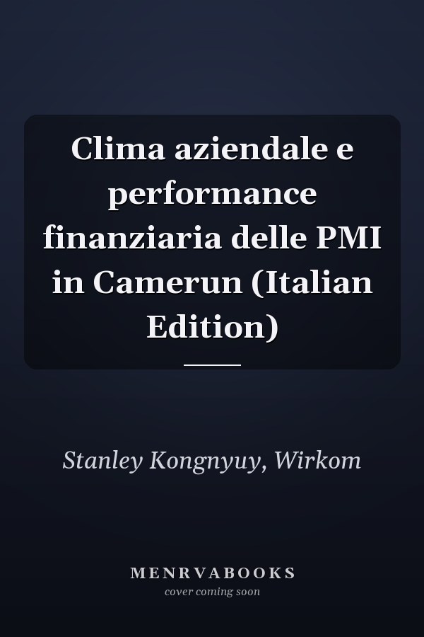 Clima aziendale e performance finanziaria delle PMI in Camerun (Italian Edition)