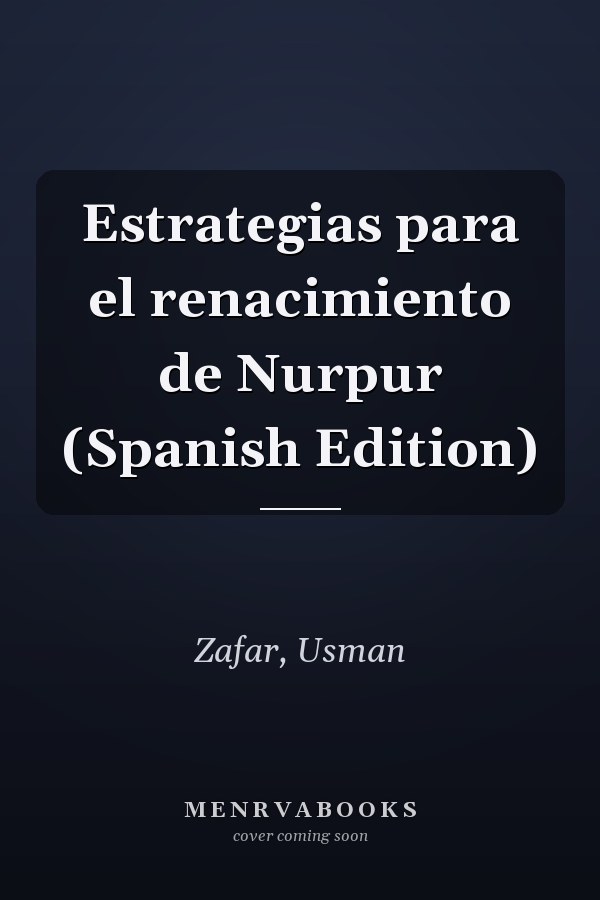 Estrategias para el renacimiento de Nurpur (Spanish Edition)