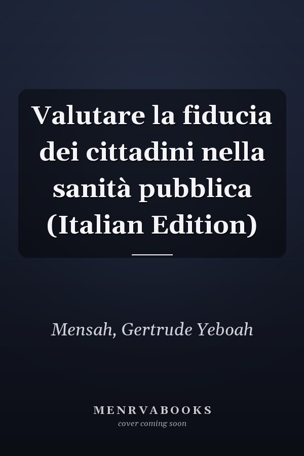 Valutare la fiducia dei cittadini nella sanità pubblica (Italian Edition)