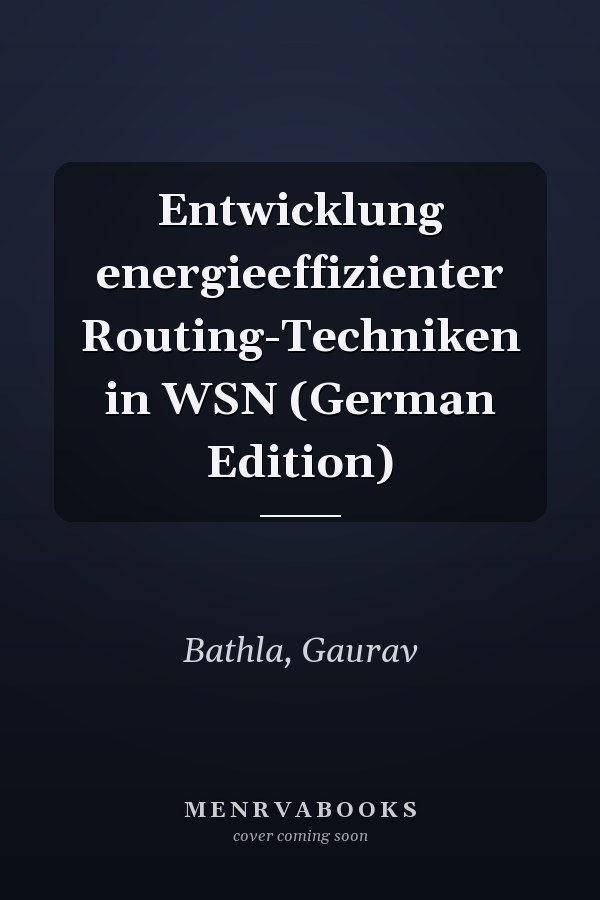 Entwicklung energieeffizienter Routing-Techniken in WSN (German Edition)