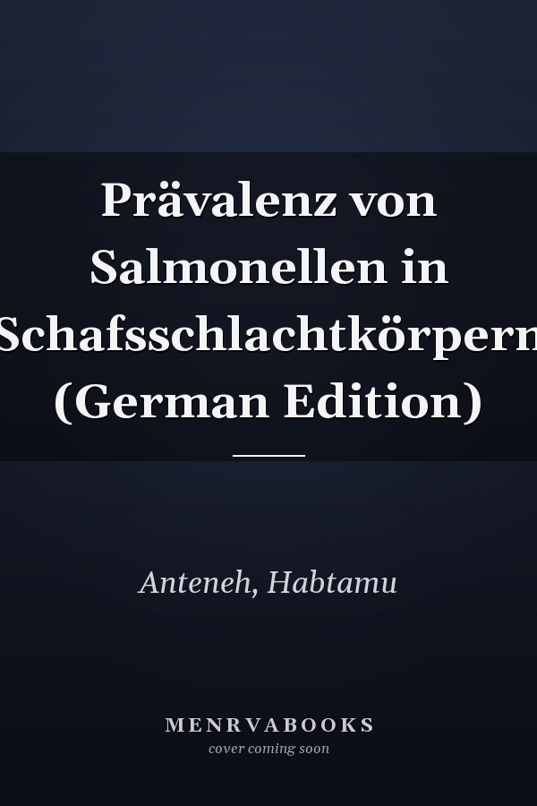 Prävalenz von Salmonellen in Schafsschlachtkörpern (German Edition)