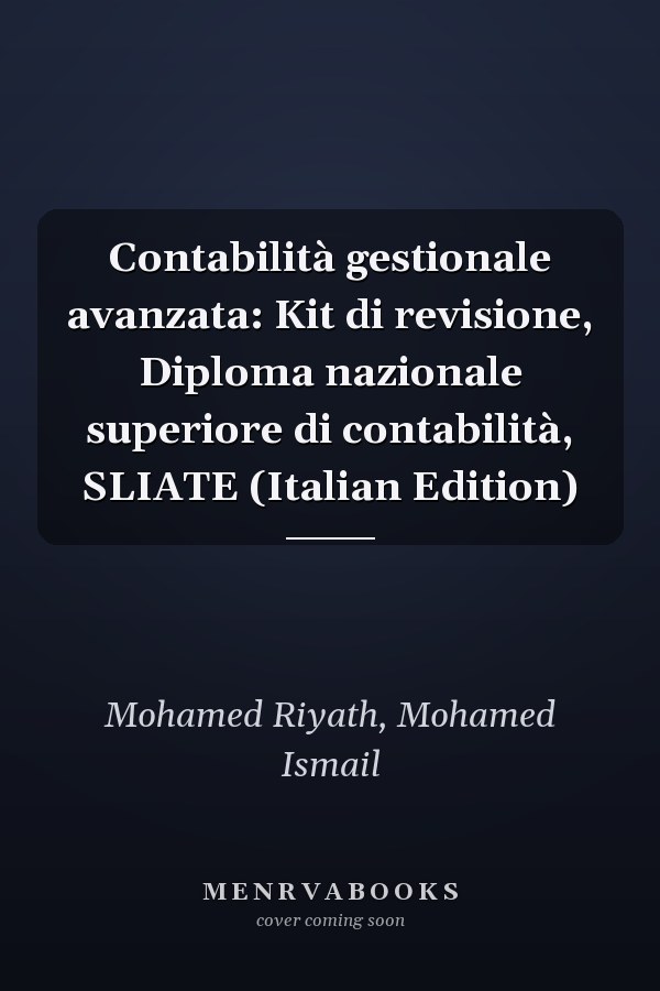 Contabilità gestionale avanzata: Kit di revisione, Diploma nazionale superiore di contabilità, SLIATE (Italian Edition)