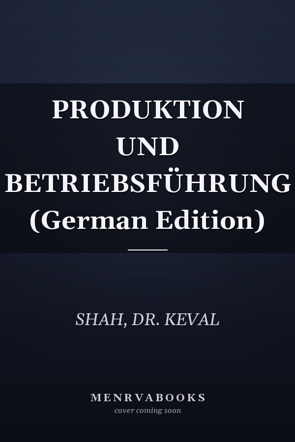 PRODUKTION UND BETRIEBSFÜHRUNG (German Edition)