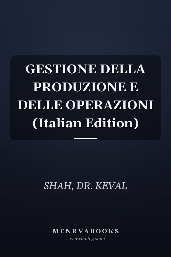 GESTIONE DELLA PRODUZIONE E DELLE OPERAZIONI (Italian Edition)