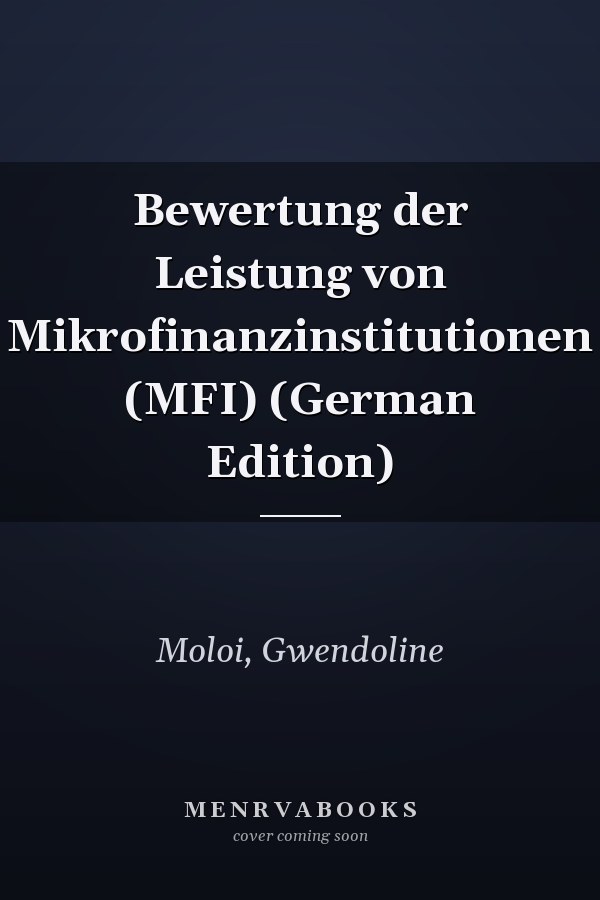 Bewertung der Leistung von Mikrofinanzinstitutionen (MFI) (German Edition)