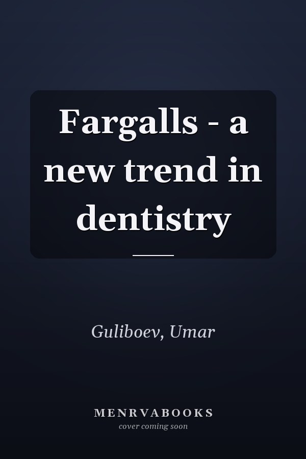 Fargalls - a new trend in dentistry