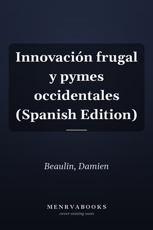 Innovación frugal y pymes occidentales (Spanish Edition)