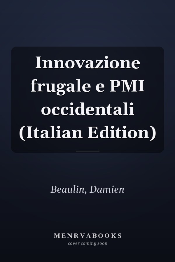 Innovazione frugale e PMI occidentali (Italian Edition)