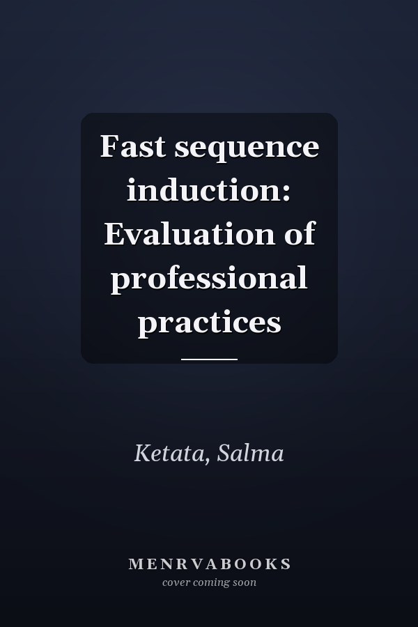 Fast sequence induction: Evaluation of professional practices