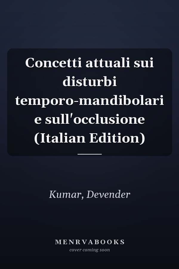 Concetti attuali sui disturbi temporo-mandibolari e sull'occlusione (Italian Edition)