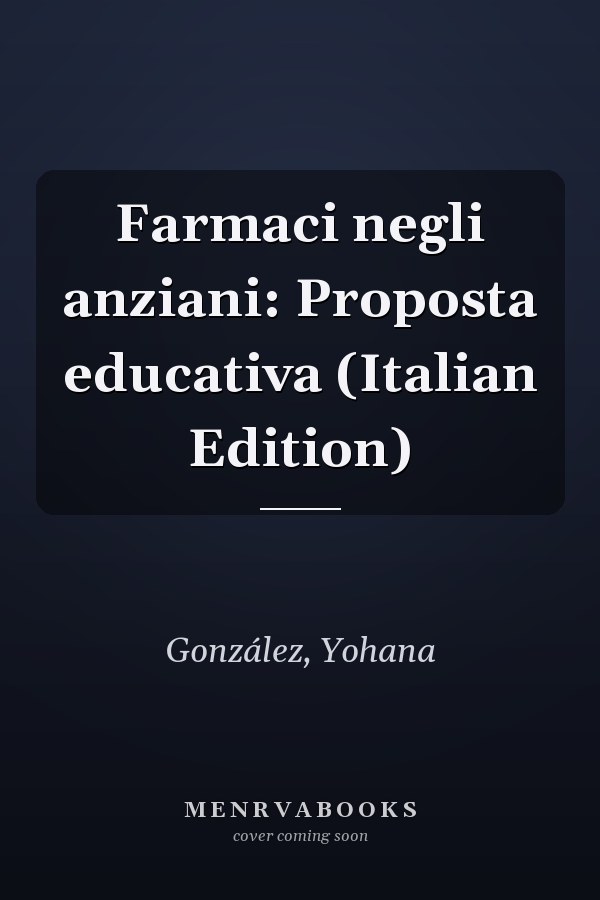 Farmaci negli anziani: Proposta educativa (Italian Edition)