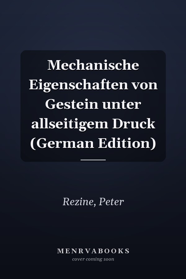 Mechanische Eigenschaften von Gestein unter allseitigem Druck (German Edition)
