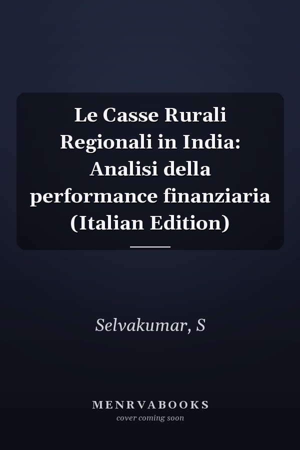Le Casse Rurali Regionali in India: Analisi della performance finanziaria (Italian Edition)