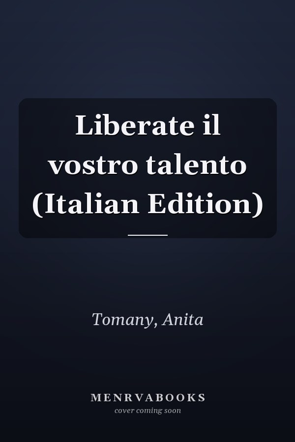 Liberate il vostro talento (Italian Edition)