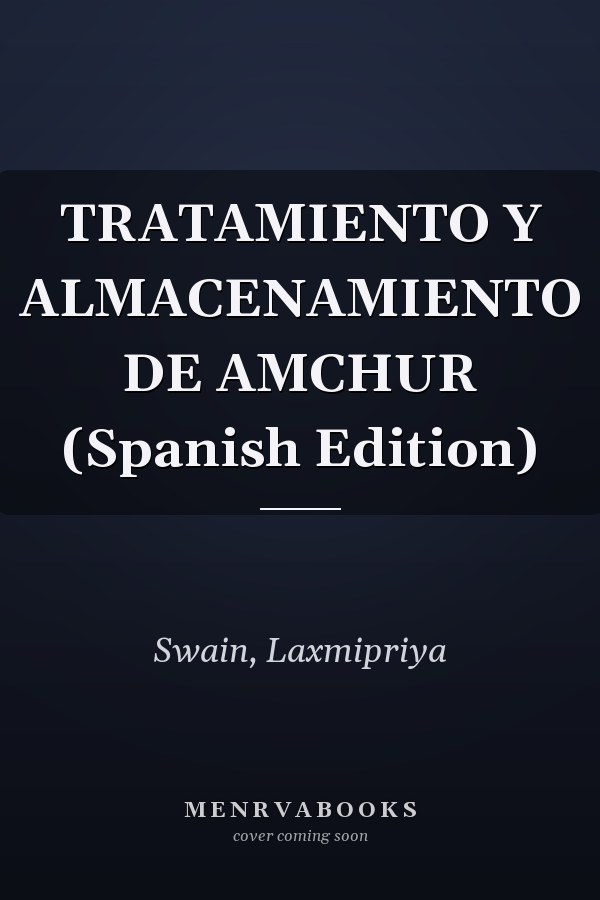 TRATAMIENTO Y ALMACENAMIENTO DE AMCHUR (Spanish Edition)