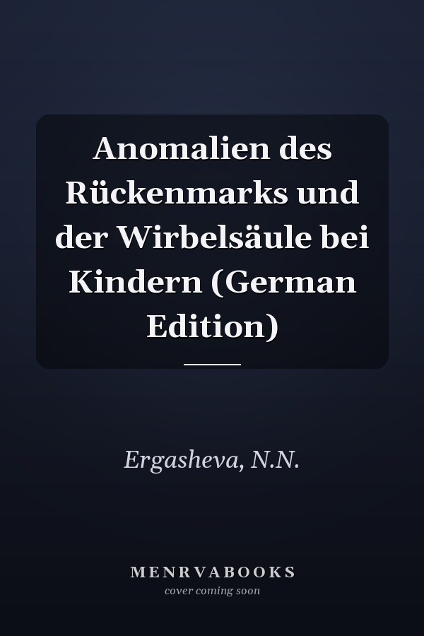 Anomalien des Rückenmarks und der Wirbelsäule bei Kindern (German Edition)