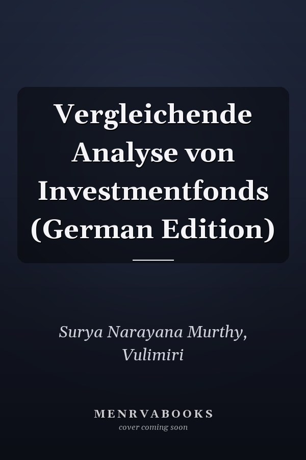 Vergleichende Analyse von Investmentfonds (German Edition)
