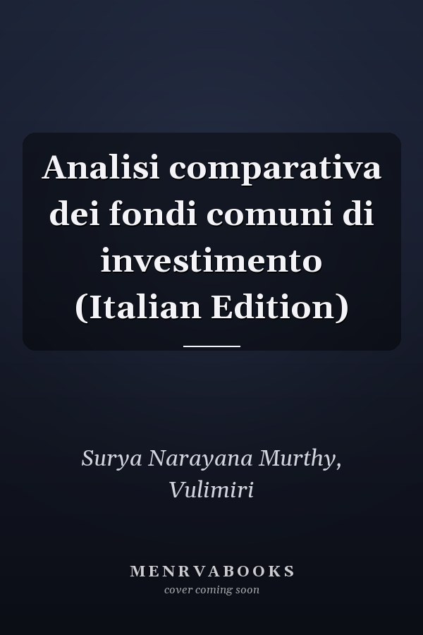 Analisi comparativa dei fondi comuni di investimento (Italian Edition)