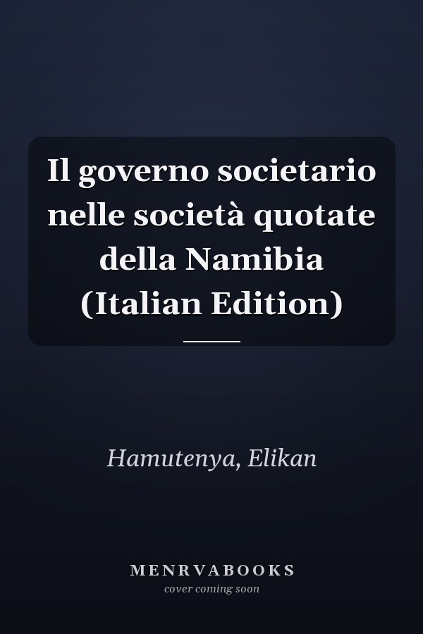 Il governo societario nelle società quotate della Namibia (Italian Edition)