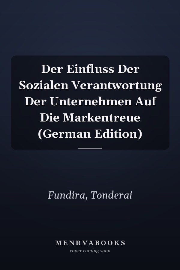 Der Einfluss Der Sozialen Verantwortung Der Unternehmen Auf Die Markentreue (German Edition)