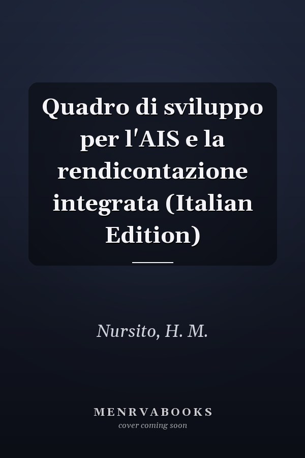 Quadro di sviluppo per l'AIS e la rendicontazione integrata (Italian Edition)