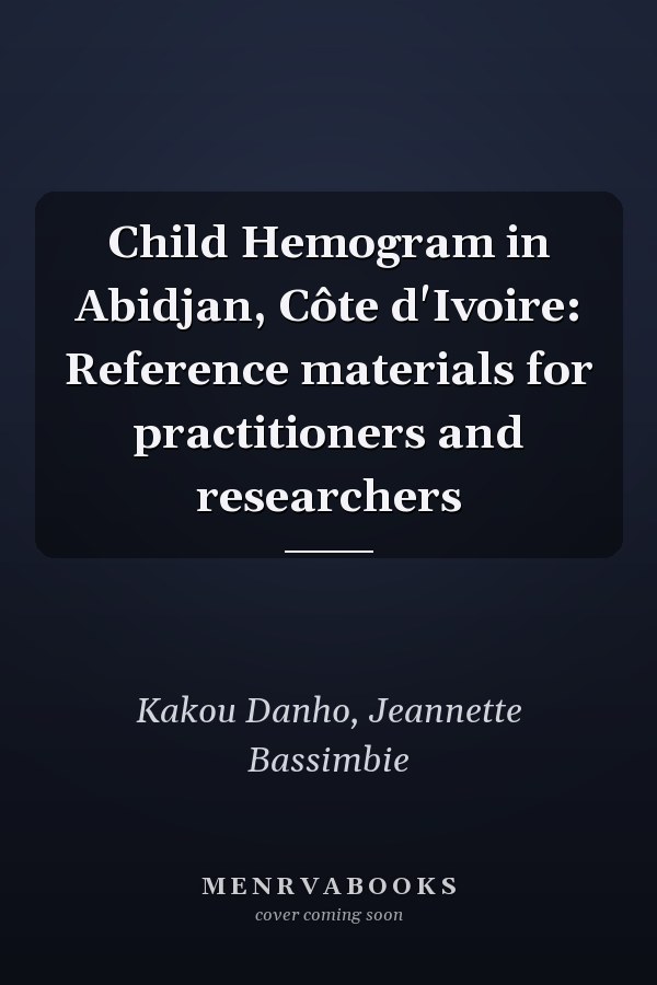 Child Hemogram in Abidjan, Côte d'Ivoire: Reference materials for practitioners and researchers