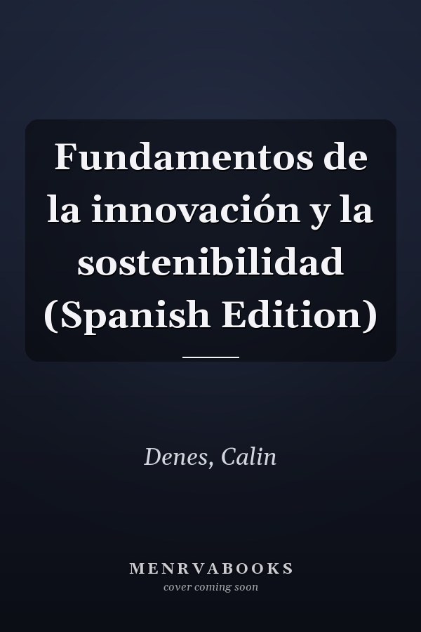 Fundamentos de la innovación y la sostenibilidad (Spanish Edition)