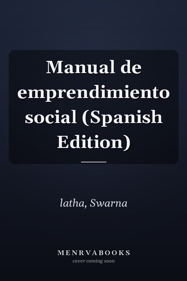 Manual de emprendimiento social (Spanish Edition)