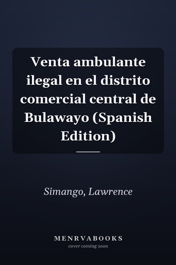 Venta ambulante ilegal en el distrito comercial central de Bulawayo (Spanish Edition)