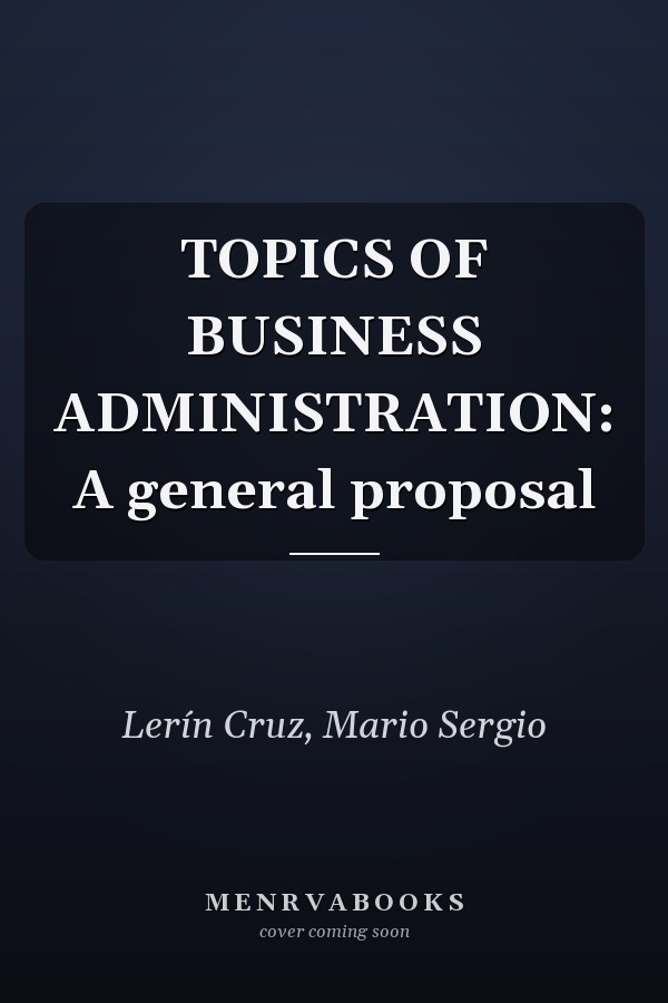 TOPICS OF BUSINESS ADMINISTRATION: A general proposal