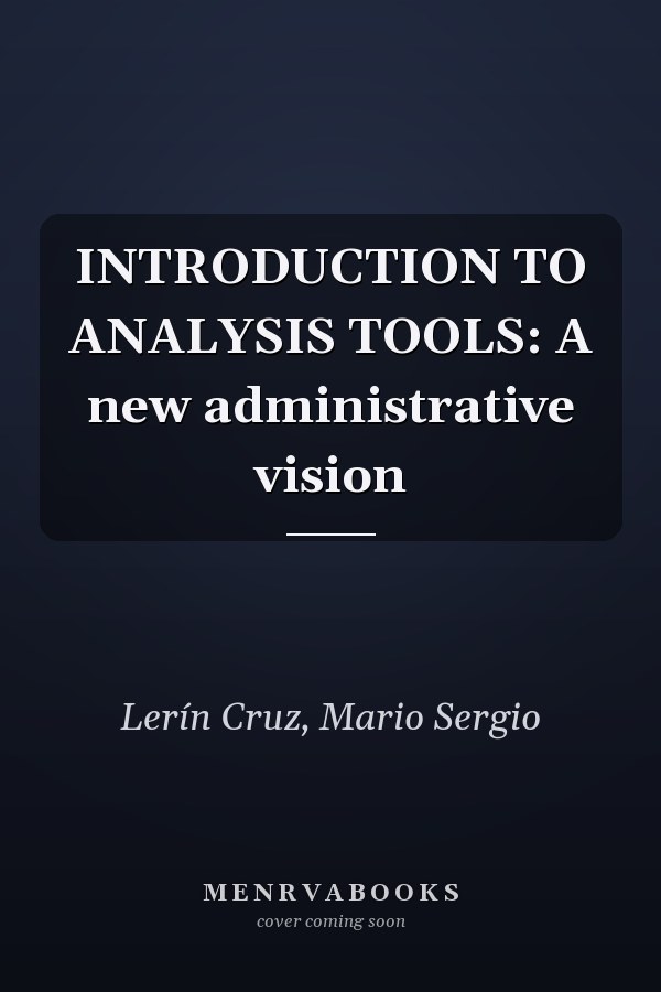 INTRODUCTION TO ANALYSIS TOOLS: A new administrative vision