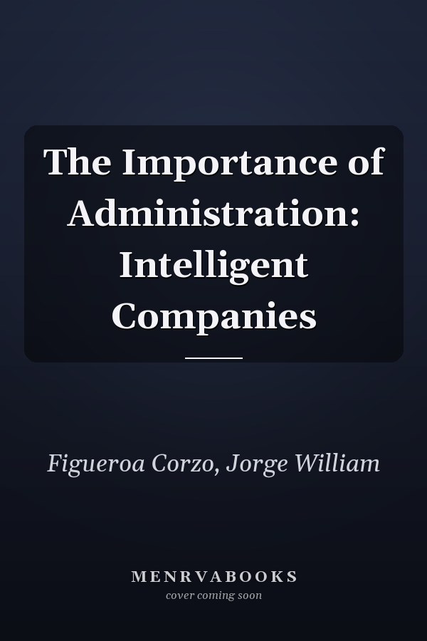 The Importance of Administration: Intelligent Companies