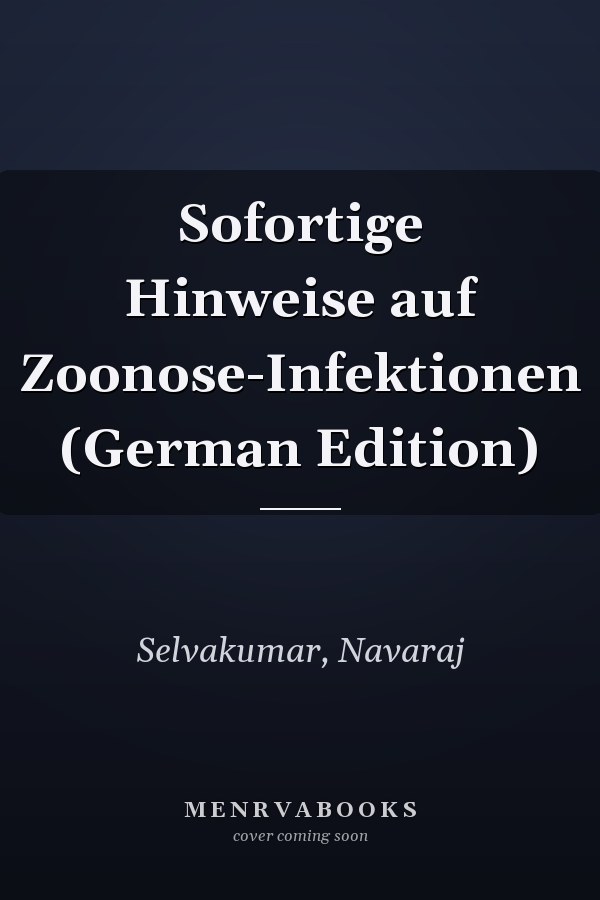 Sofortige Hinweise auf Zoonose-Infektionen (German Edition)