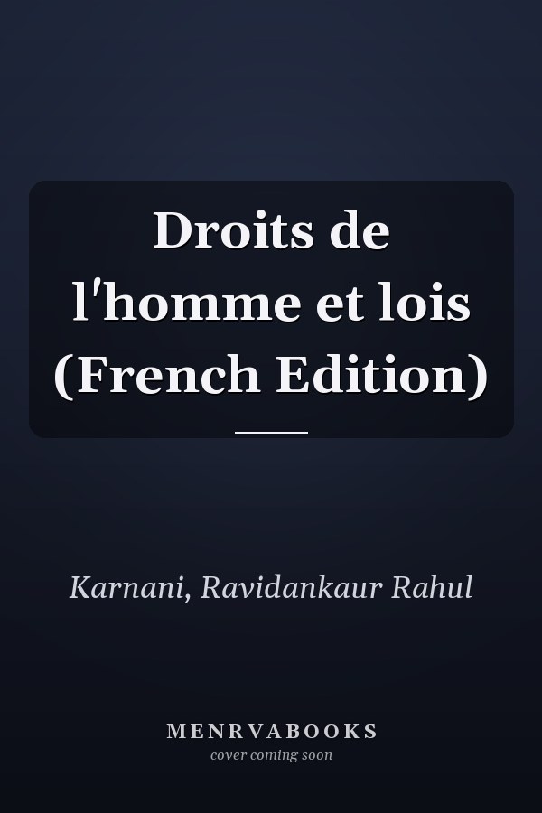 Droits de l'homme et lois (French Edition)