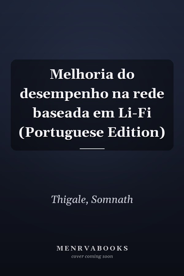 Melhoria do desempenho na rede baseada em Li-Fi (Portuguese Edition)
