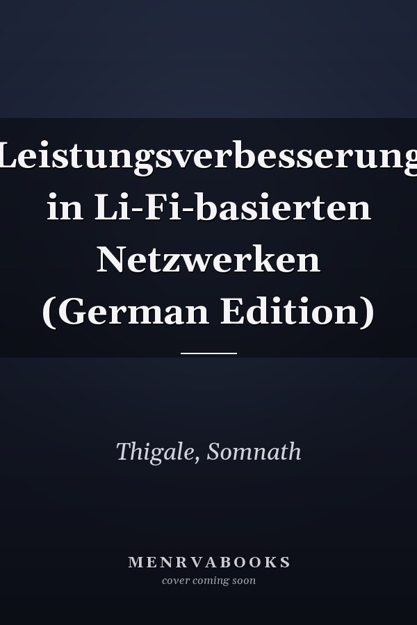Leistungsverbesserung in Li-Fi-basierten Netzwerken (German Edition)