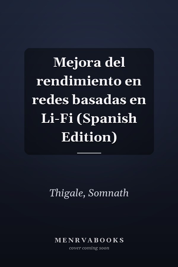 Mejora del rendimiento en redes basadas en Li-Fi (Spanish Edition)