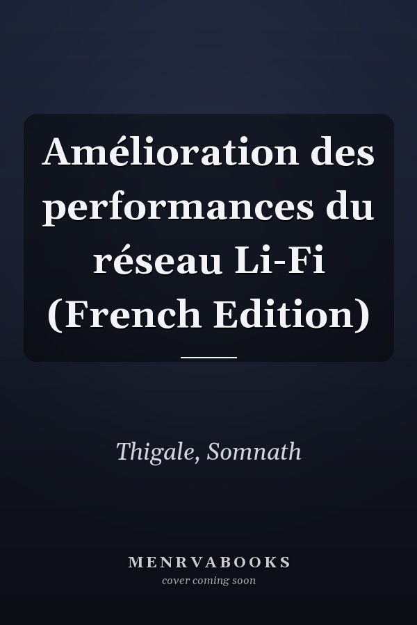 Amélioration des performances du réseau Li-Fi (French Edition)