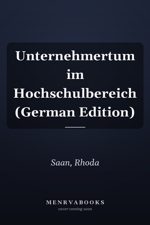Unternehmertum im Hochschulbereich (German Edition)
