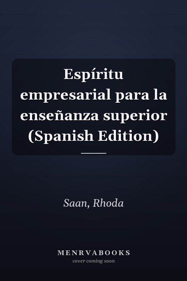 Espíritu empresarial para la enseñanza superior (Spanish Edition)
