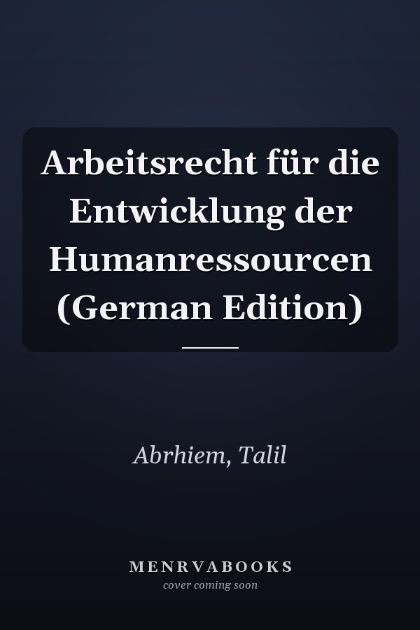 Arbeitsrecht für die Entwicklung der Humanressourcen (German Edition)
