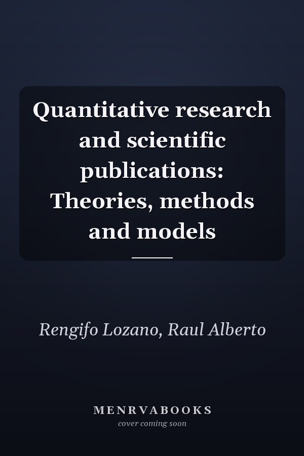 Quantitative research and scientific publications: Theories, methods and models