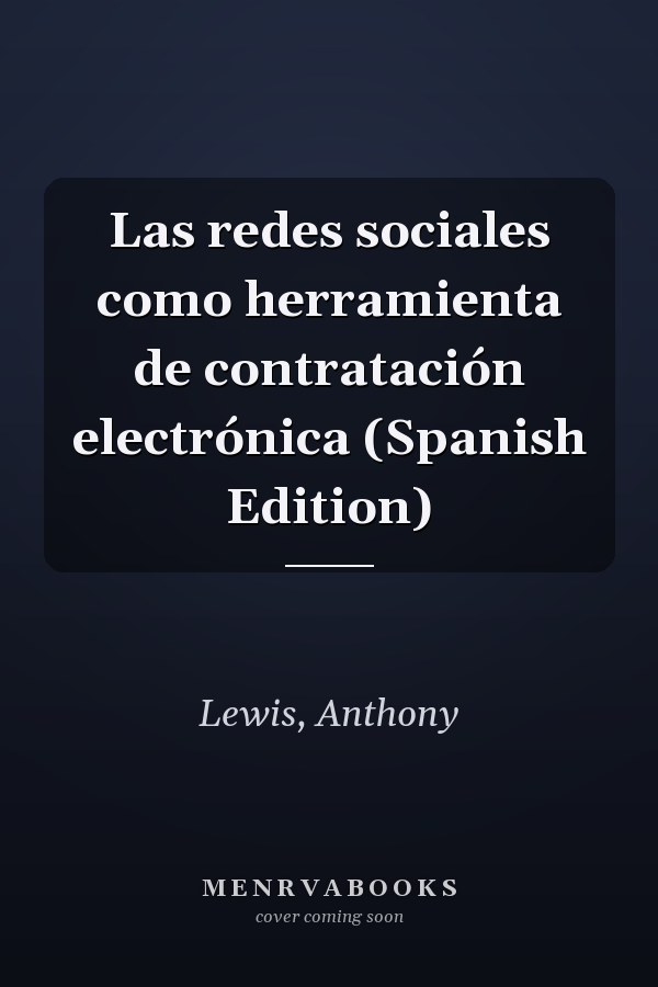 Las redes sociales como herramienta de contratación electrónica (Spanish Edition)