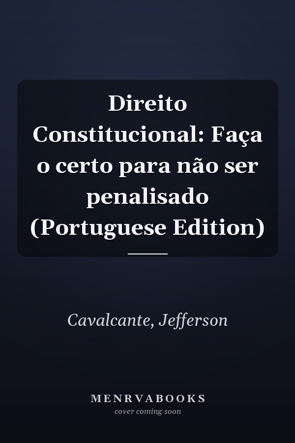Direito Constitucional: Faça o certo para não ser penalisado (Portuguese Edition)