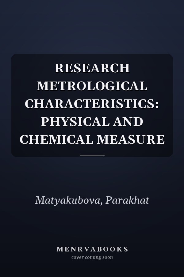 RESEARCH METROLOGICAL CHARACTERISTICS: PHYSICAL AND CHEMICAL MEASURE