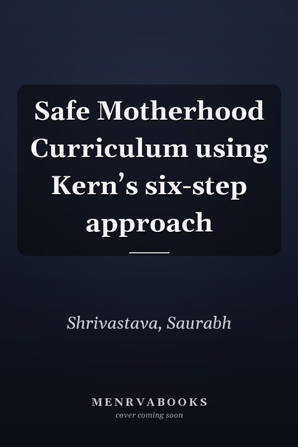 Safe Motherhood Curriculum using Kern’s six-step approach